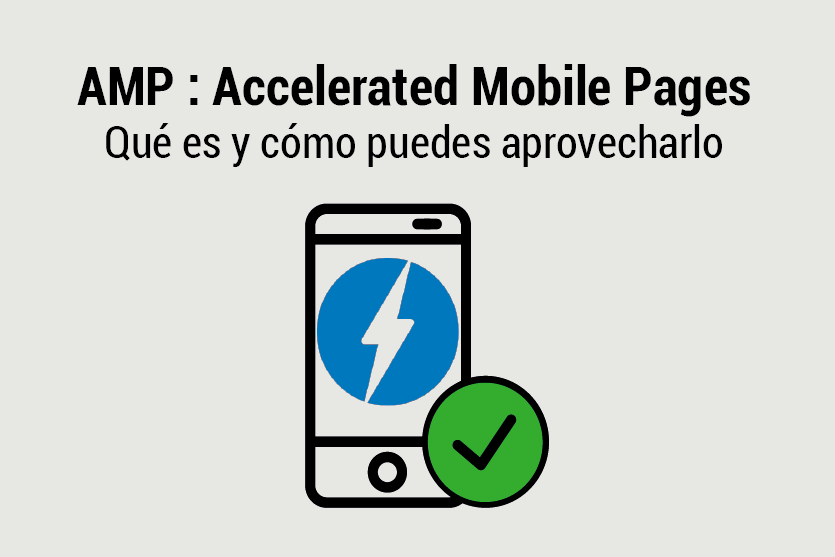 Qué es AMP Accelerated Mobile Pages y cómo aprovecharlo en SEO - Blog de IEBSchool