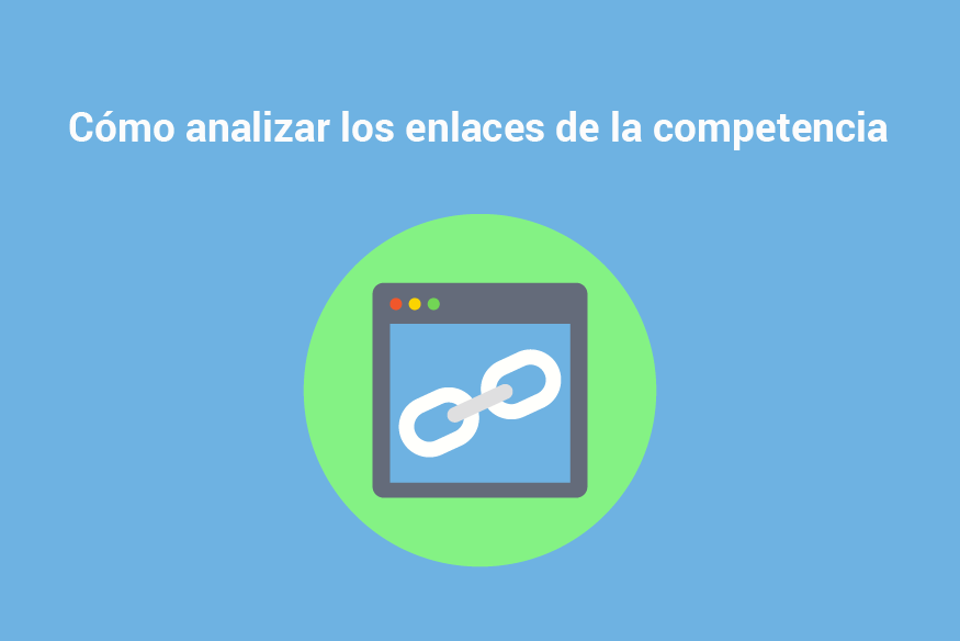 Consejos para analizar los enlaces de la competencia en estrategias SEO