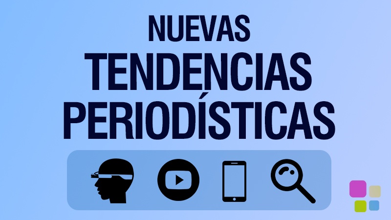 Periodismo inmersivo y otras tendencias innovadoras en periodismo