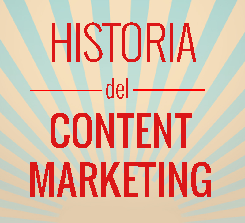 Breve historia del Marketing de Contenidos