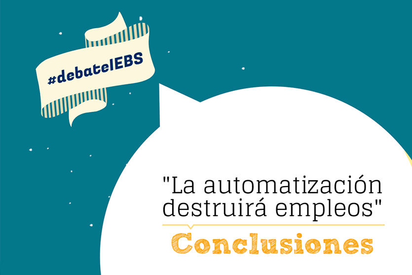 4 lecciones aprendidas en el #debateIEBS sobre la automatización y la destrucción de empleos