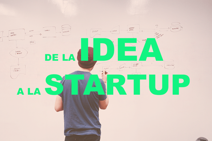 Cómo convertir una idea en una startup: guía del emprendedor