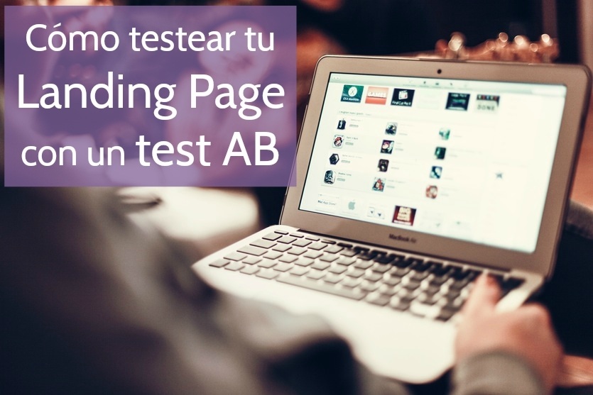 Cómo testear tus landing pages con un test AB