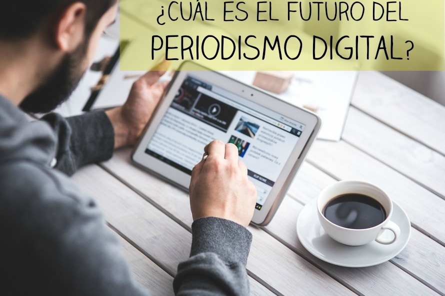 ¿Cuál es el futuro del periodismo digital?