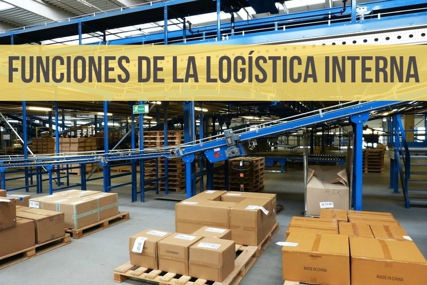 Las funciones más importantes en la gestión de la logística interna