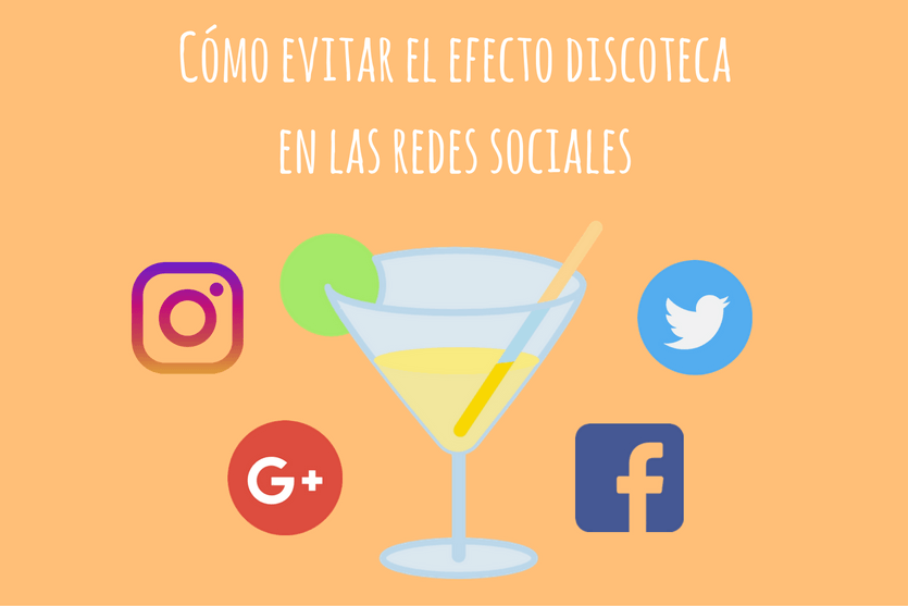 Cómo evitar el efecto discoteca en las Redes Sociales