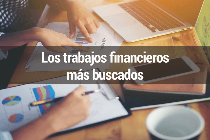 ¿No encuentras empleo en el sector Finanzas? Descubre los puestos más demandados y mejor pagados