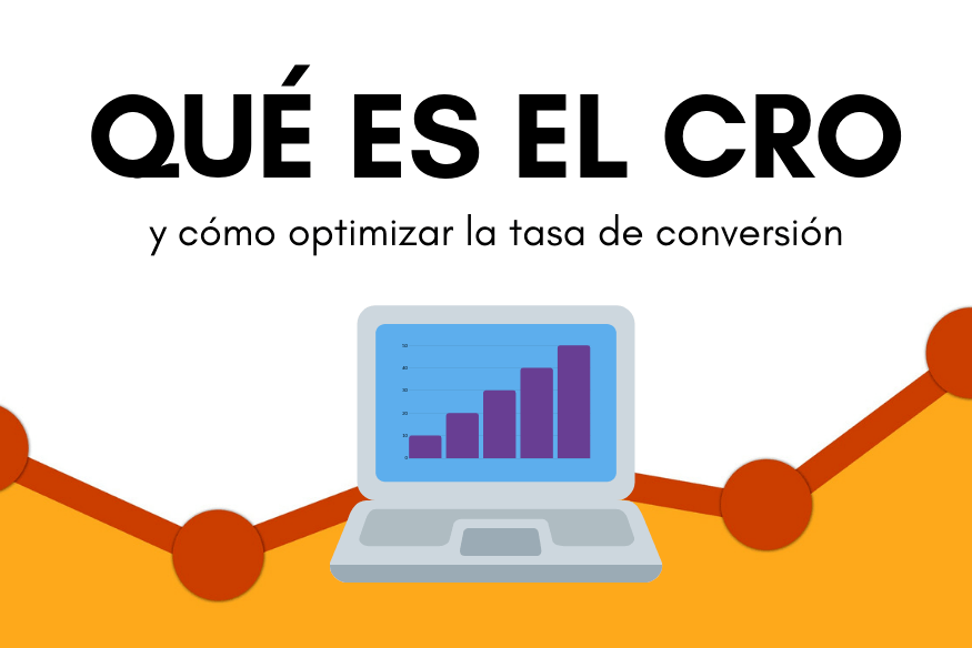 Qué es el CRO y cómo mejorar la tasa de conversión
