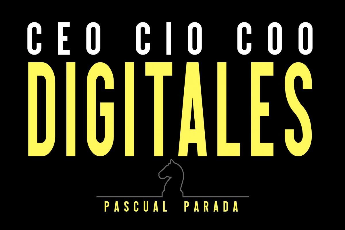 CEO CIO COO DIGITALES, nuevas claves de dirección empresarial en el libro de Pascual Parada