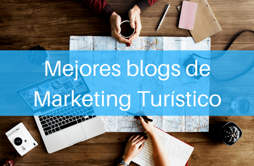 Los mejores blogs de marketing turístico para crear experiencias inolvidables - Mejores blogs de Marketing Turístico