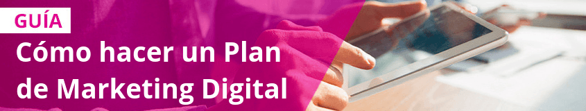 Qué es un plan de Marketing Digital y cómo se hace Qué es un plan de Marketing Digital y cómo se hace - Cómo hacer un Plan de Marketing Digital