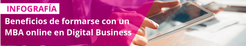 ¿Qué tipos de MBA existen y cómo elegir correctamente? - Beneficios de formarse con un MBA online en Digital Business 1