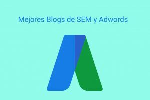 Los 10 mejores Blogs de SEM y Adwords
