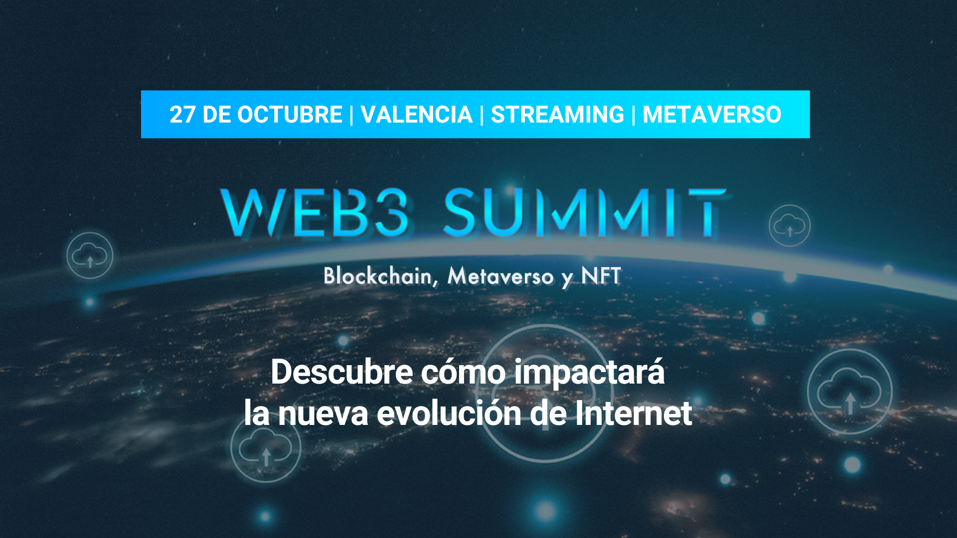 Llega Web3 Summit: Blockchain, Metaverso y NFT, un evento para descubrir cómo impactará la nueva evolución de Internet