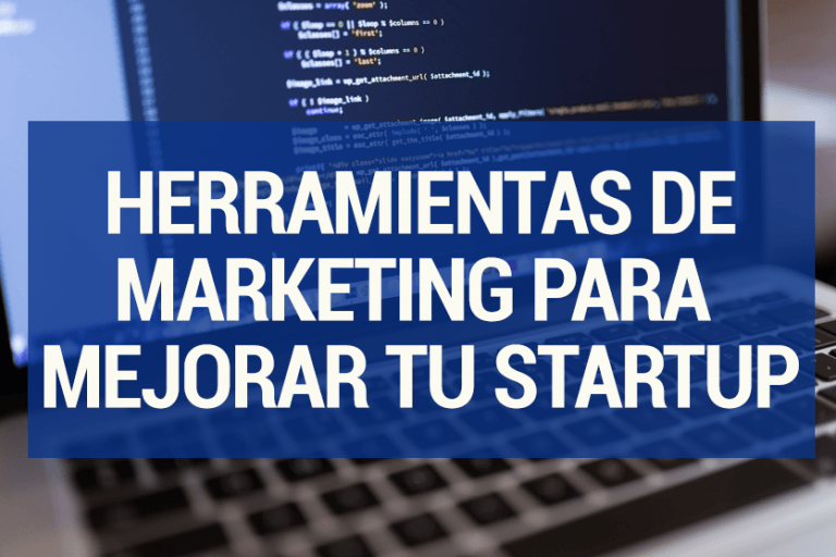 6 herramientas de marketing que harán crecer tu startup