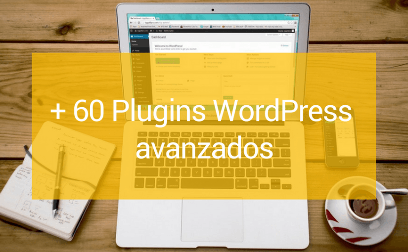 Plugins WordPress avanzados que te harán la vida más fácil - 60 Plugins WordPress avanzados 825x510