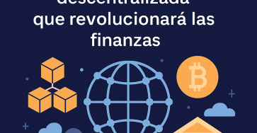 Web3, Blockchain y DeFi: la próxima Internet descentralizada que revolucionará las finanzas - 53E09FC6 B0D1 4CE6 9B03 FB34A53A68C6 363x188