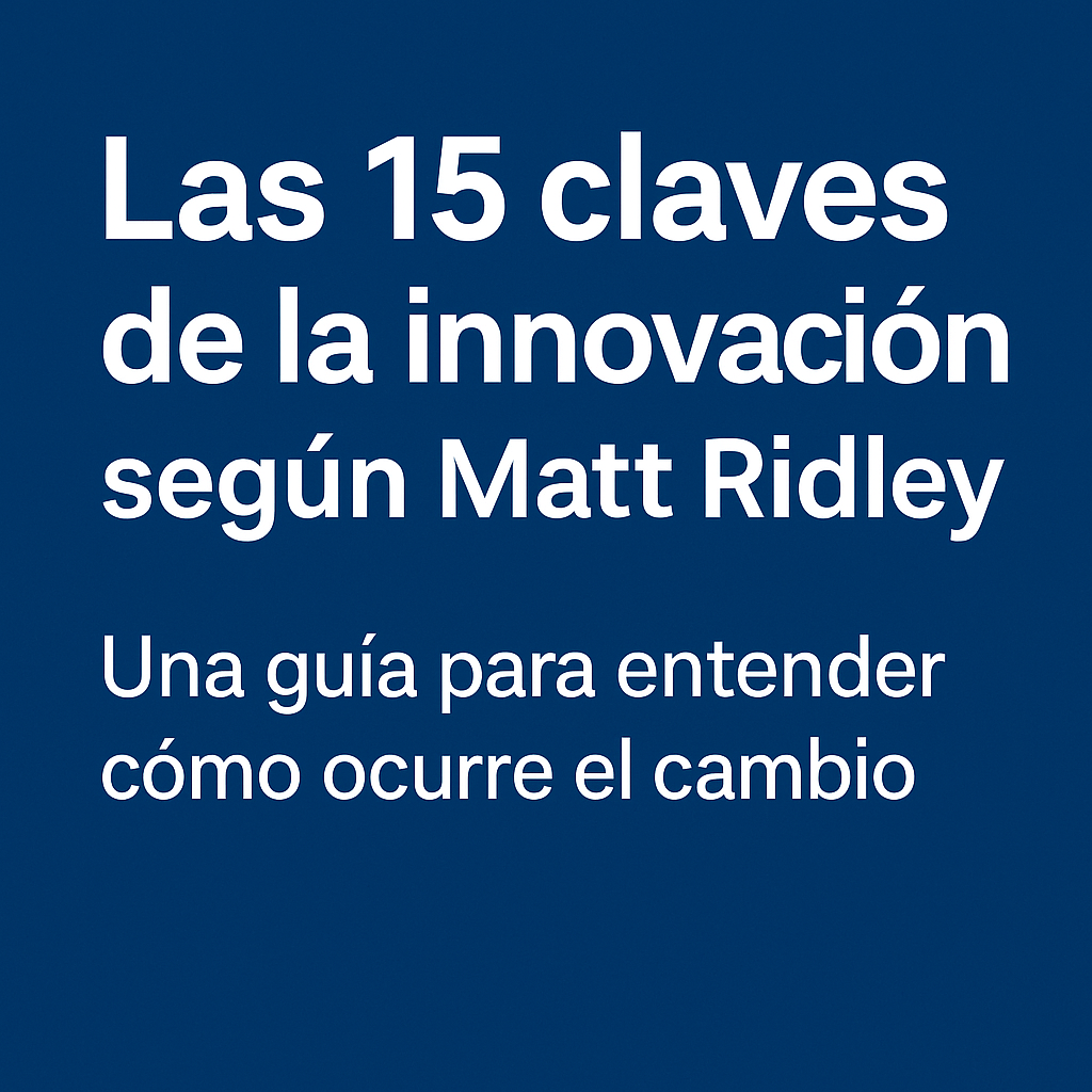 Las 15 claves de la innovación según Matt Ridley: una guía para entender el cambio - 39248347 EC9F 4235 B08F 024ACB3F83D1