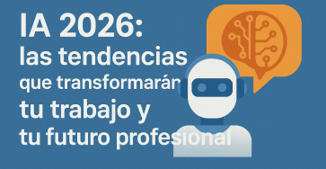 IA 2026: las tendencias que transformarán tu trabajo y tu futuro profesional - ChatGPT Image 26 nov 2025 17 57 09 363x188
