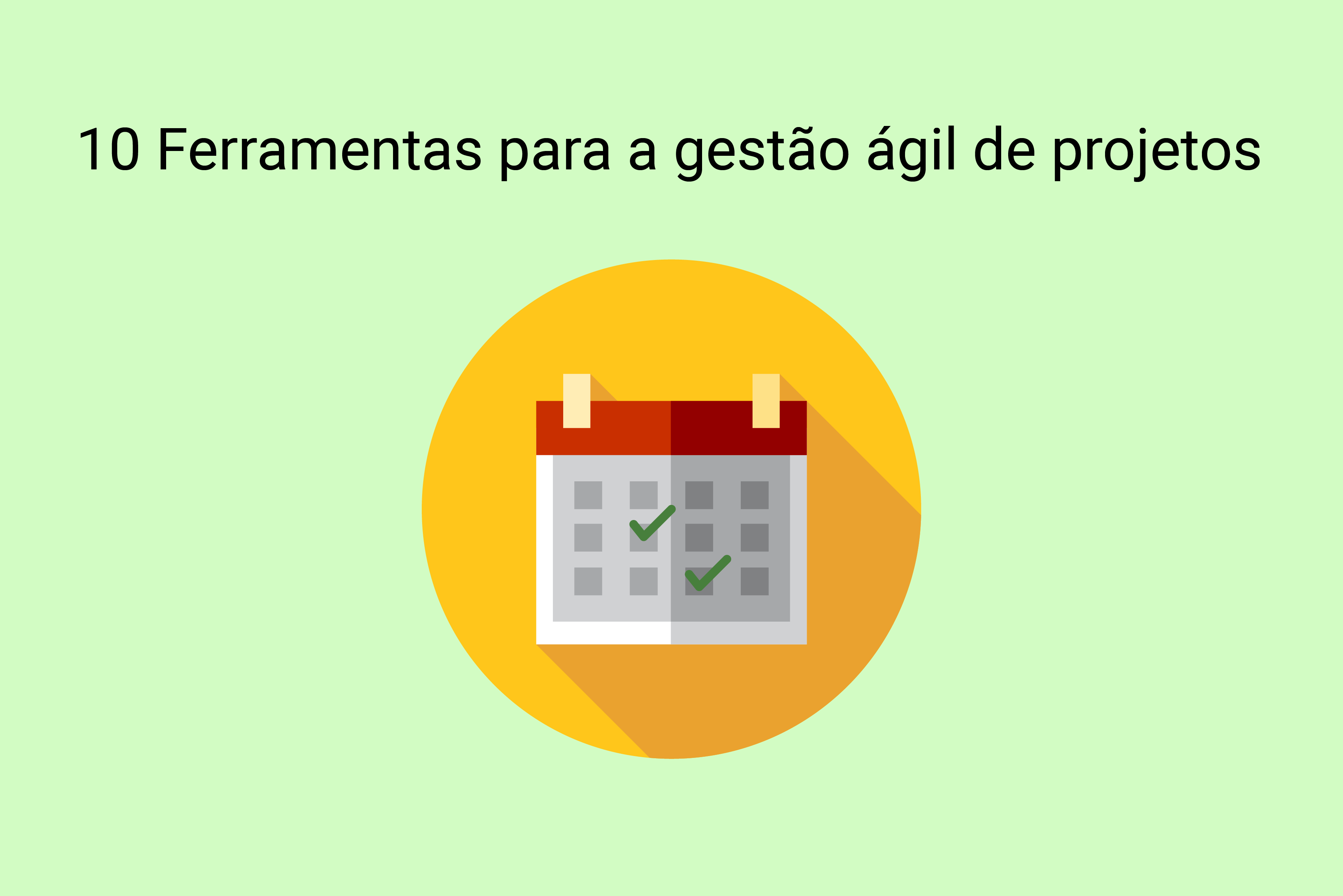 10 Ferramentas para a gestão ágil de projetos