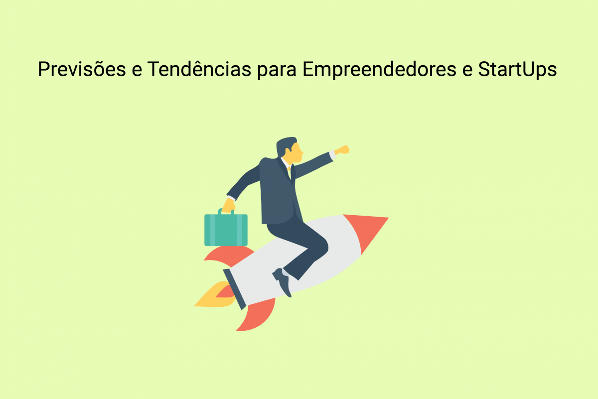 Previsões e Tendências para Empreendedores e StartUps em 2019