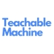 Teachable Machine